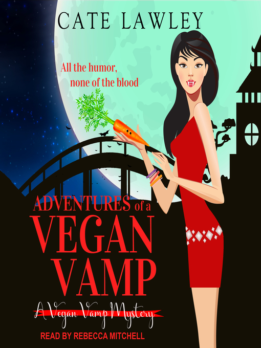 Title details for Adventures of a Vegan Vamp by Cate Lawley - Available